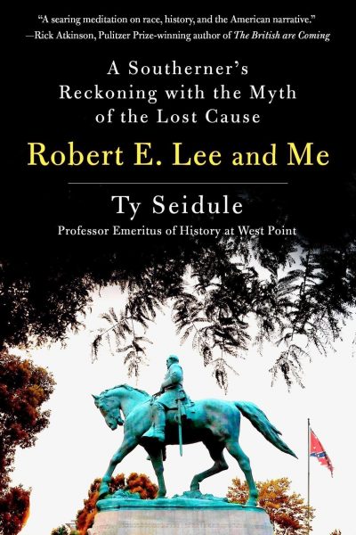 Robert E. Lee and Me by Ty Seidule