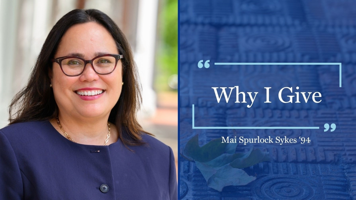 Why I Give | Mai Spurlock Sykes ’94