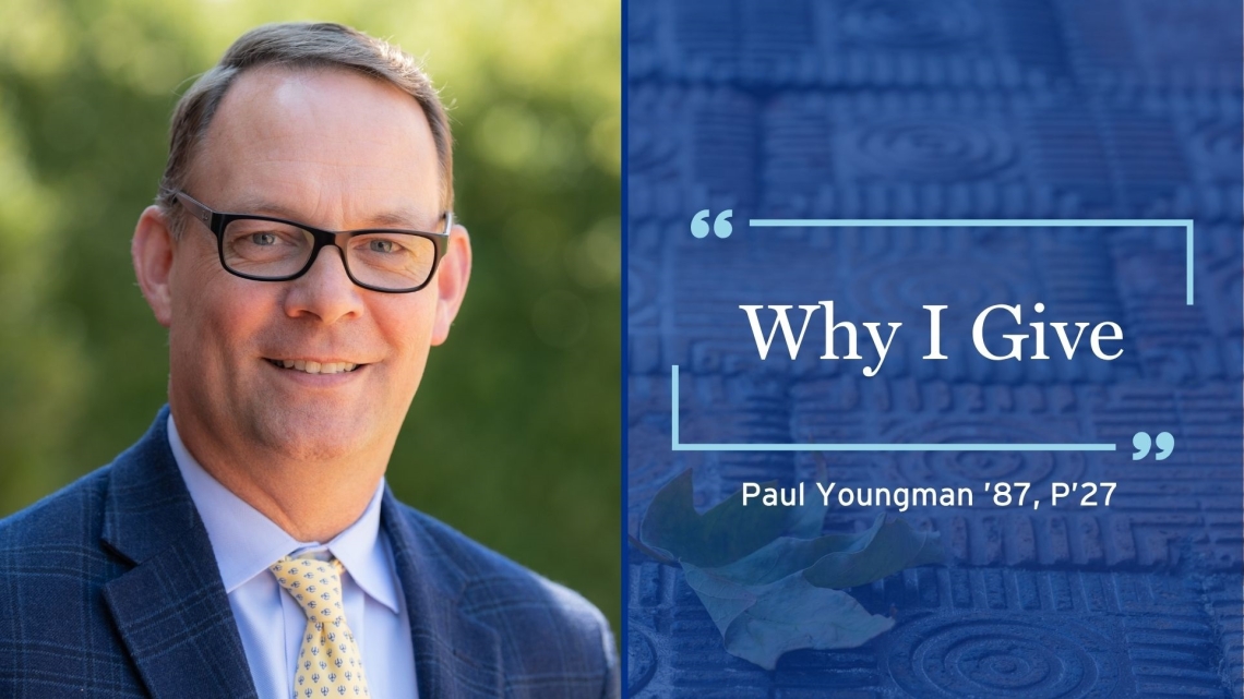 Why I Give | Paul A. Youngman ’87, P’27