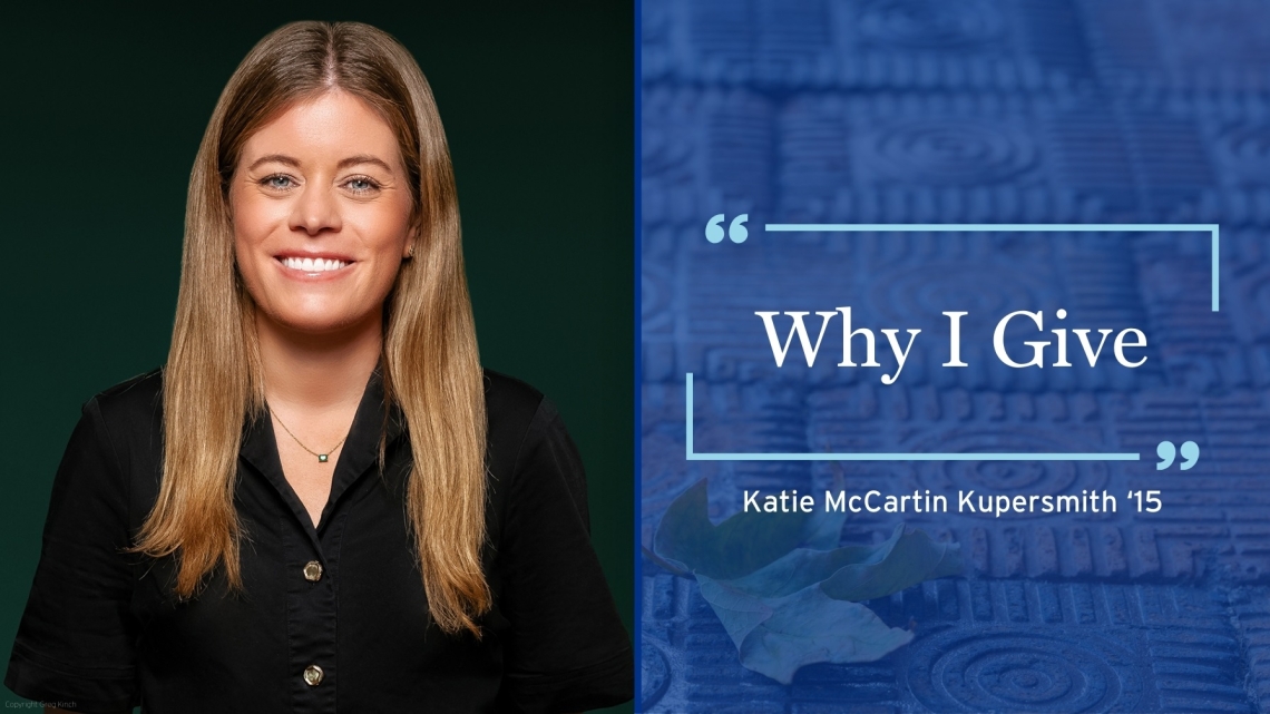 Why I Give | Katie McCartin Kupersmith ‘15