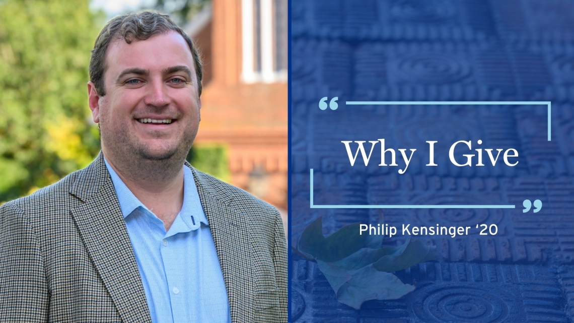 Why I Give | Philip Kensinger ‘20